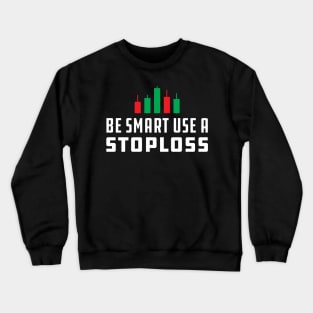 Trader - Be Smart Use Stoploss Crewneck Sweatshirt